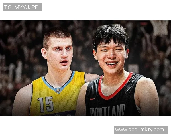 杨瀚森追寻科技进化之路约基奇申京助力他克服艰难起步